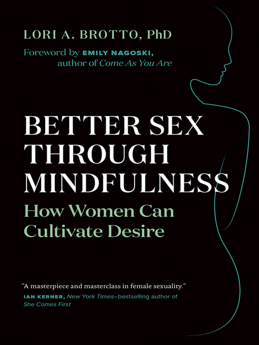 Title details for Better Sex Through Mindfulness by Lori A. Brotto, PhD - Available